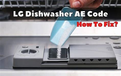 lg dishwasher error ae|How to Quickly Clear the LG Dishwasher AE Error。